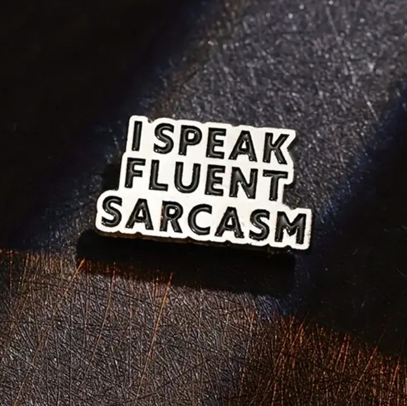 Other - Funny enamel pin "I speak fluent sarcasm"